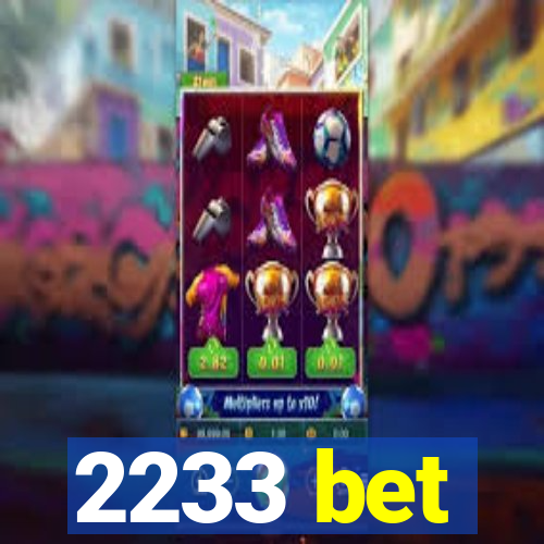 2233 bet